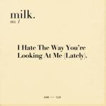 album image I Hate the Way You're Looking at Me (Lately). I Hate the Way You're Looking at Me (Lately). - Single